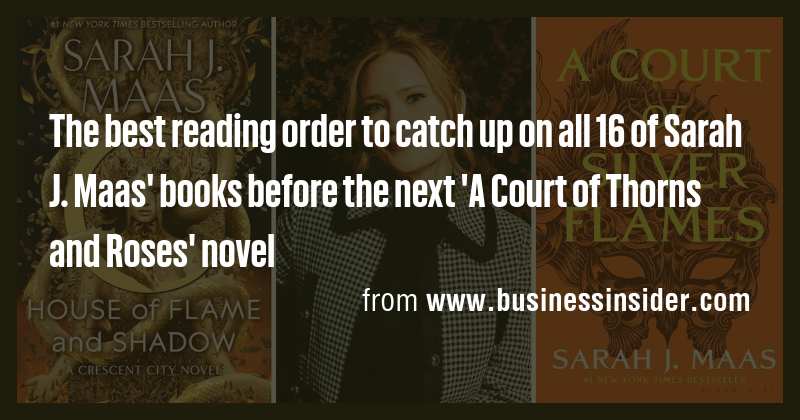 The best reading order to catch up on all 16 of Sarah J. Maas' books ...