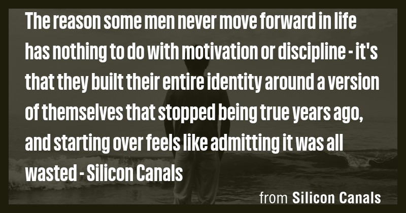 The reason some men never move forward in life has nothing to do with ...