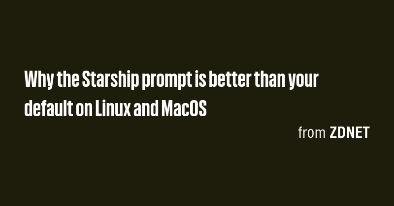 Why the Starship prompt is better than your default on Linux and MacOS ...
