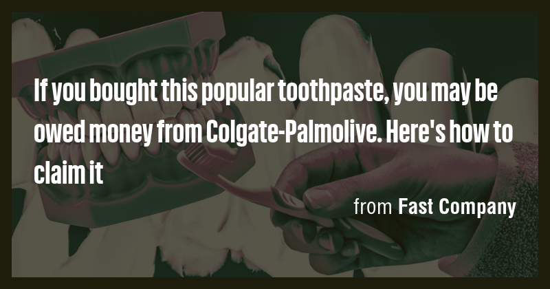 If you bought this popular toothpaste, you may be owed money from ...