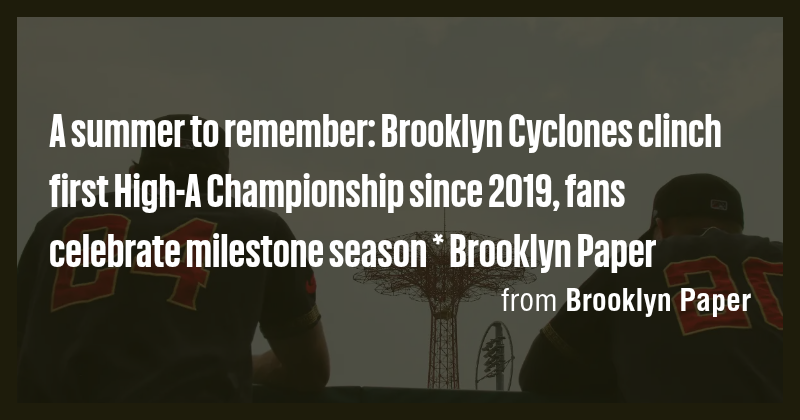 A summer to remember: Brooklyn Cyclones clinch first High-A ...
