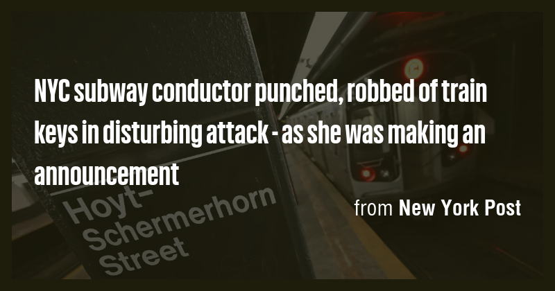 NYC subway conductor punched, robbed of train keys in disturbing attack ...