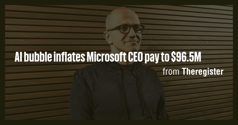 AI bubble inflates Microsoft CEO pay to $96.5M - Briefly