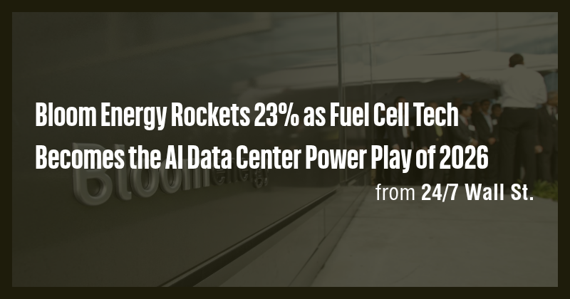 Bloom Energy Rockets 23% as Fuel Cell Tech Becomes the AI Data Center ...