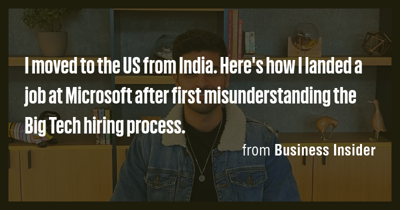 I moved to the US from India. Here's how I landed a job at Microsoft ...