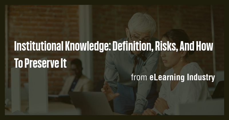 Institutional Knowledge: Definition, Risks, And How To Preserve It ...
