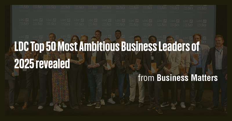 LDC Top 50 Most Ambitious Business Leaders of 2025 revealed - Briefly