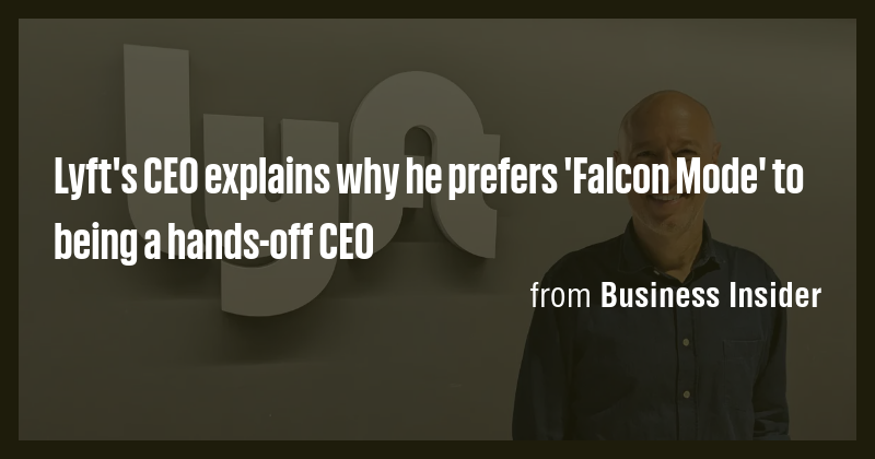 Lyft's CEO explains why he prefers 'Falcon Mode' to being a hands-off ...