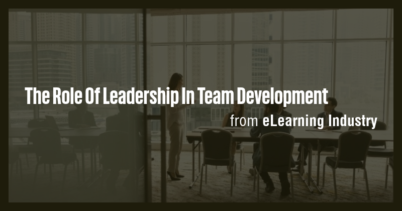 The Role Of Leadership In Team Development - Briefly