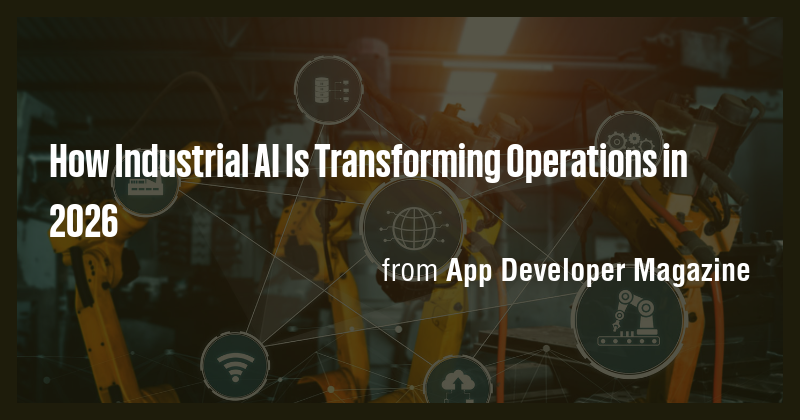 How Industrial AI Is Transforming Operations in 2026 - Briefly