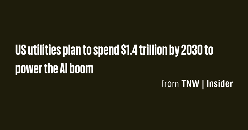 US utilities plan to spend $1.4 trillion by 2030 to power the AI boom ...