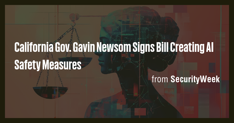 California Gov. Gavin Newsom Signs Bill Creating AI Safety Measures ...