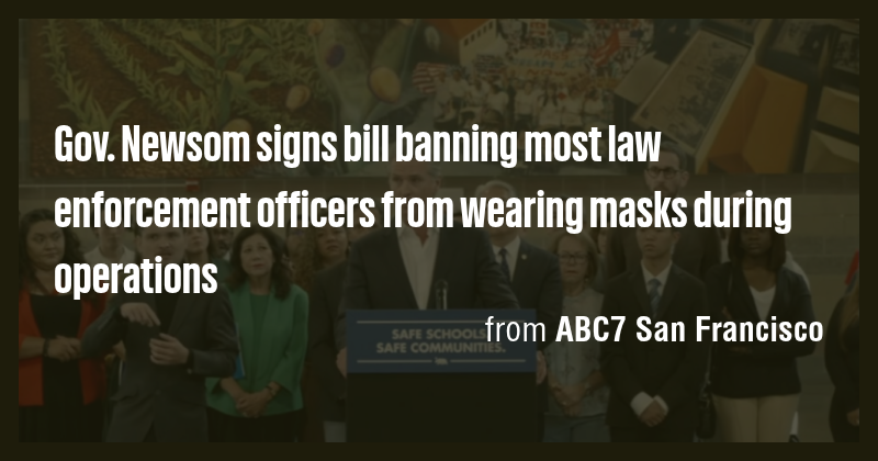 Gov. Newsom signs bill banning most law enforcement officers from ...