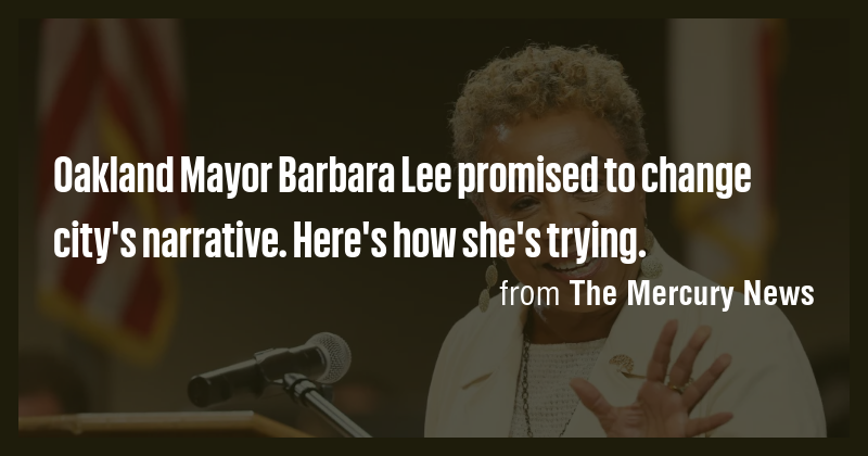 Oakland Mayor Barbara Lee promised to change city's narrative. Here's ...