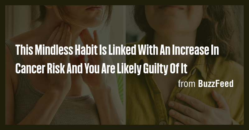 This Mindless Habit Is Linked With An Increase In Cancer Risk And You ...