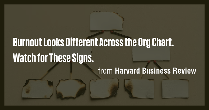 Burnout Looks Different Across the Org Chart. Watch for These Signs ...