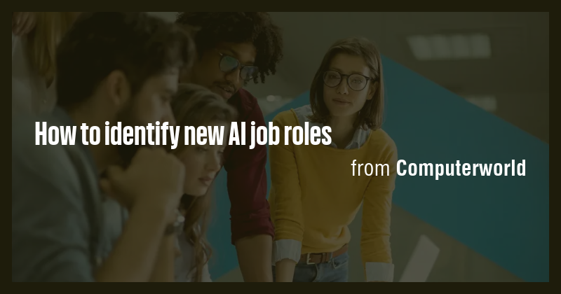 How to identify new AI job roles - Briefly