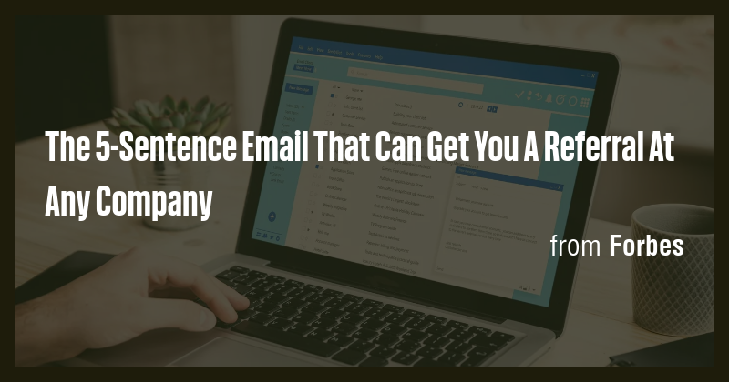 The 5-Sentence Email That Can Get You A Referral At Any Company - Briefly