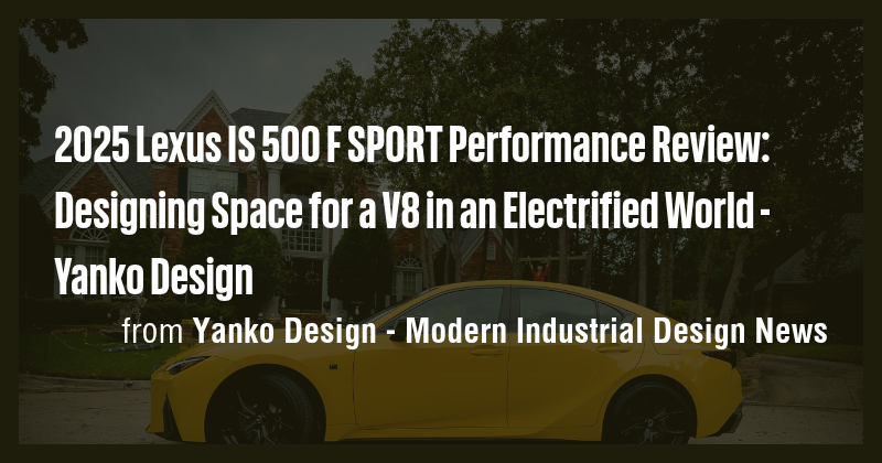 2025 Lexus IS 500 F SPORT Performance Review: Designing Space for a V8 ...