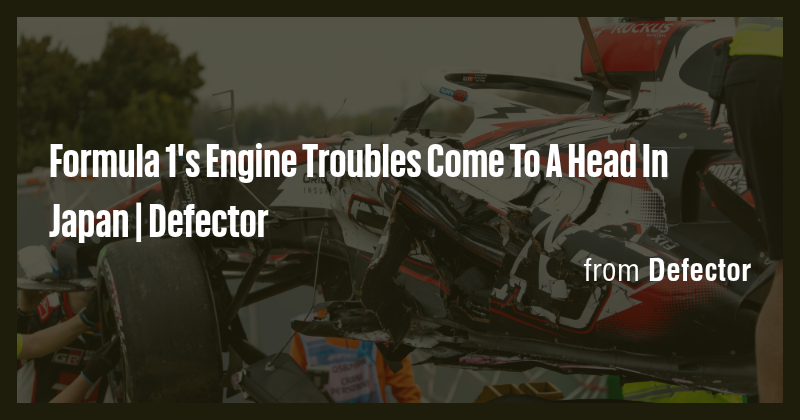 Formula 1's Engine Troubles Come To A Head In Japan | Defector - Briefly
