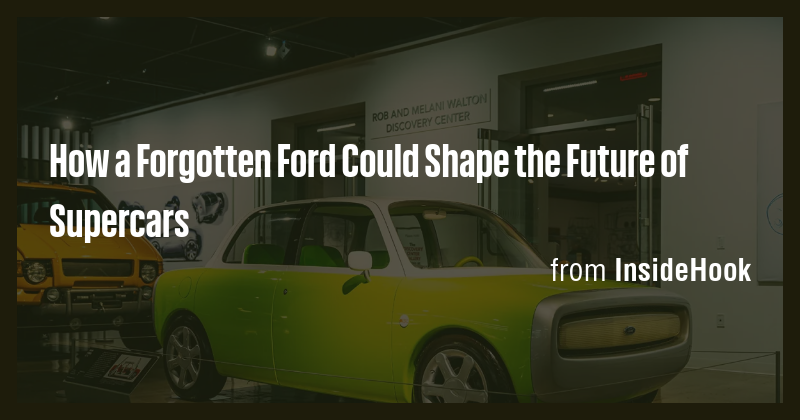 How a Forgotten Ford Could Shape the Future of Supercars - Briefly