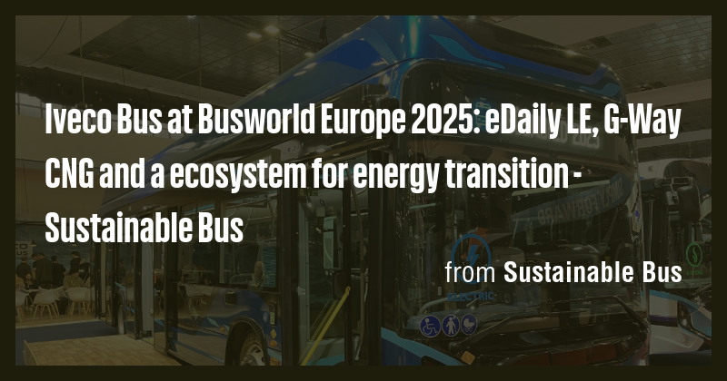 Iveco Bus at Busworld Europe 2025: eDaily LE, G-Way CNG and a ecosystem ...