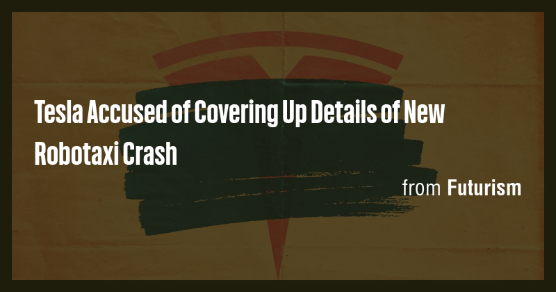 Tesla Accused of Covering Up Details of New Robotaxi Crash - Briefly