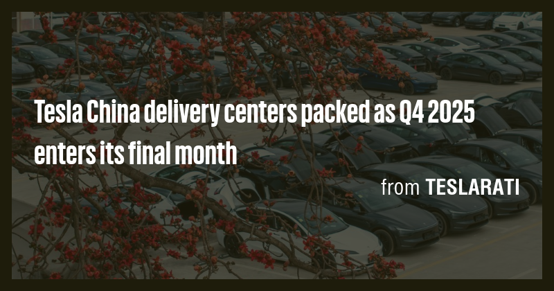 Tesla China delivery centers packed as Q4 2025 enters its final month ...