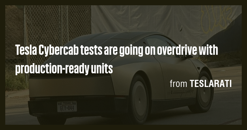 Tesla Cybercab tests are going on overdrive with production-ready units ...