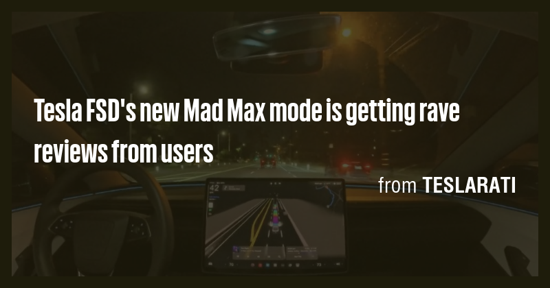 Tesla FSD's new Mad Max mode is getting rave reviews from users - Briefly