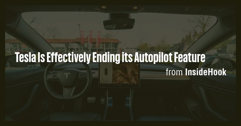 Tesla Is Effectively Ending its Autopilot Feature - Briefly