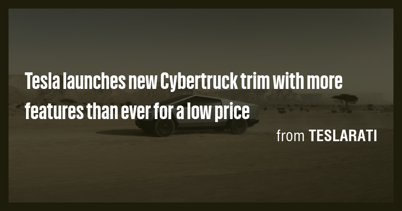 Tesla launches new Cybertruck trim with more features than ever for a ...