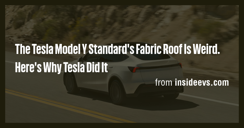 The Tesla Model Y Standard's Fabric Roof Is Weird. Here's Why Tesla Did ...