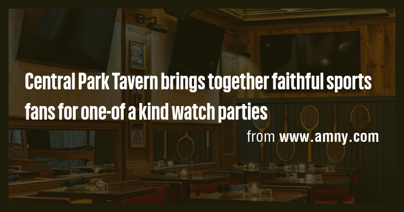 Central Park Tavern brings together faithful sports fans for one-of a ...