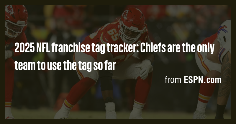 2025 NFL franchise tag tracker: Chiefs are the only team to use the tag ...