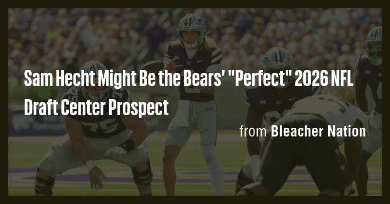 Sam Hecht Might Be the Bears' 