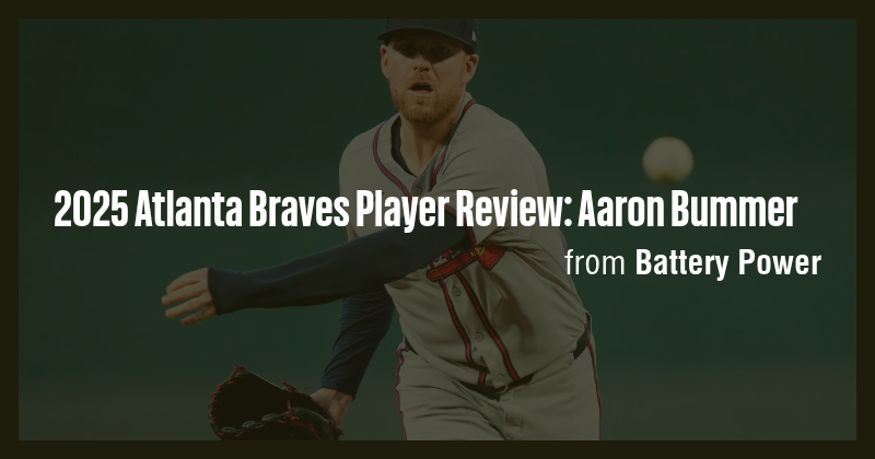 2025 Atlanta Braves Player Review: Aaron Bummer - Briefly