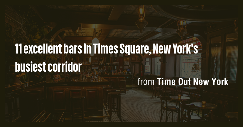 11 excellent bars in Times Square, New York's busiest corridor - Briefly