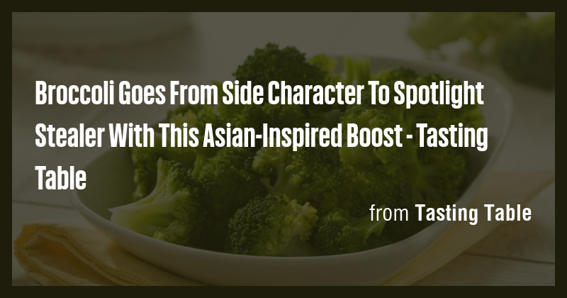 Broccoli Goes From Side Character To Spotlight Stealer With This Asian ...