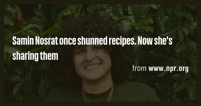 Samin Nosrat once shunned recipes. Now she's sharing them - Briefly