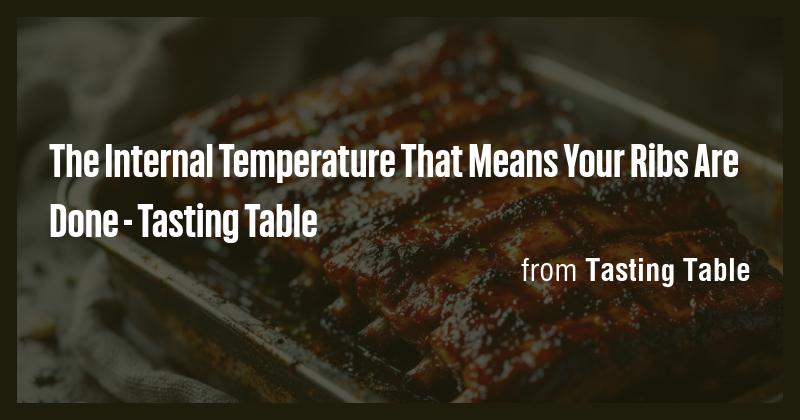 The Internal Temperature That Means Your Ribs Are Done - Tasting Table ...