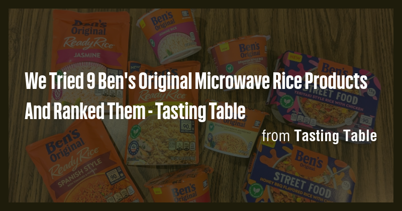 We Tried 9 Ben's Original Microwave Rice Products And Ranked Them ...