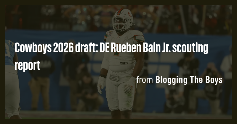 Cowboys 2026 draft: DE Rueben Bain Jr. scouting report - Briefly
