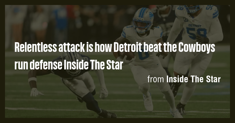 Relentless attack is how Detroit beat the Cowboys run defense Inside ...