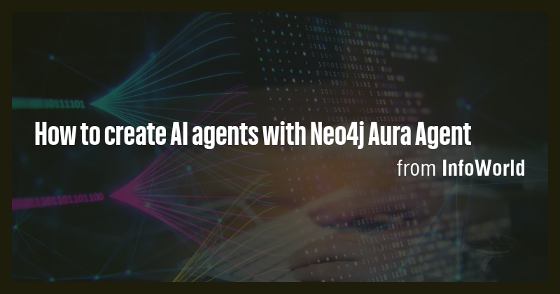How to create AI agents with Neo4j Aura Agent - Briefly