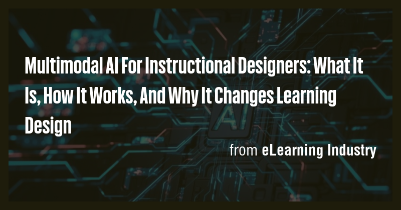 Multimodal AI For Instructional Designers: What It Is, How It Works ...