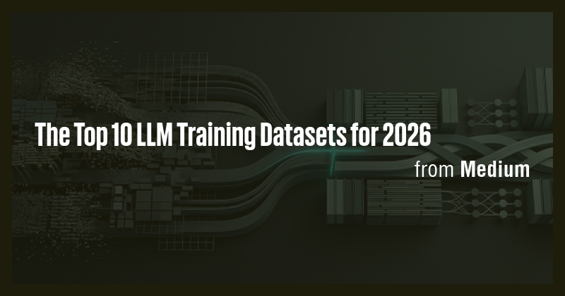 The Top 10 LLM Training Datasets for 2026 - Briefly