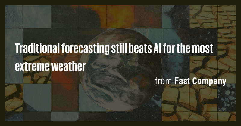 Traditional forecasting still beats AI for the most extreme weather ...