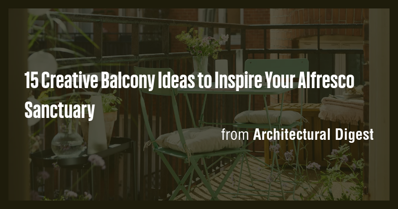 15 Creative Balcony Ideas to Inspire Your Alfresco Sanctuary - Briefly