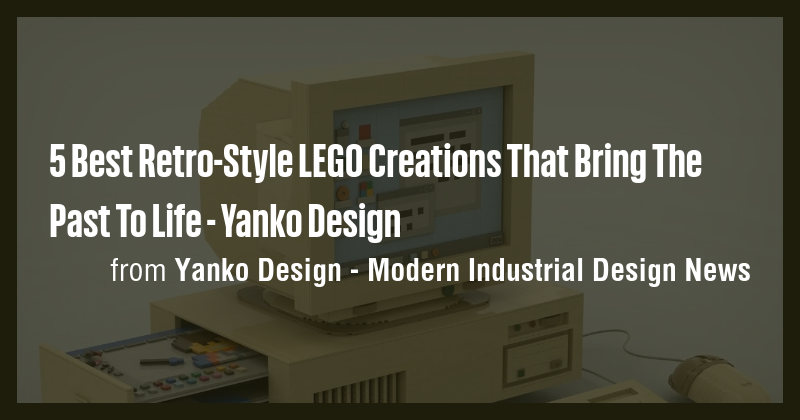 5 Best Retro-Style LEGO Creations That Bring The Past To Life - Yanko ...